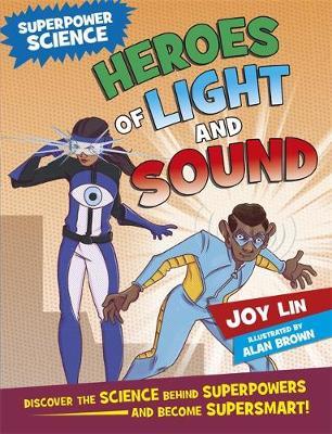 Superpower Science: Heroes of Light and Sound by Joy Lin image