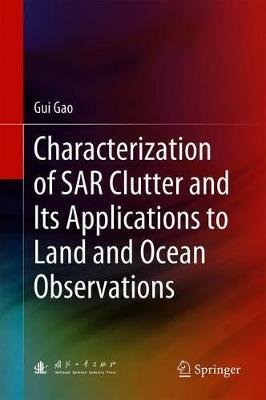 Characterization of SAR Clutter and Its Applications to Land and Ocean Observations by Gui Gao image