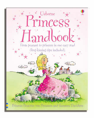 Princess Handbook: From Peasant to Princess in One Easy Read by Susanna Davidson image
