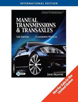 Today's Technichian: Manual Transmissions and Transaxles International Edition by Jack Erjavec