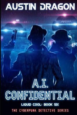 A.I. Confidential (Liquid Cool, Book 6) by Austin Dragon image