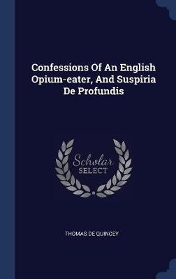 Confessions of an English Opium-Eater, and Suspiria de Profundis image