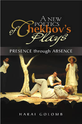 New Poetics of Chekhov's Major Plays on Hardback by Harai Golomb