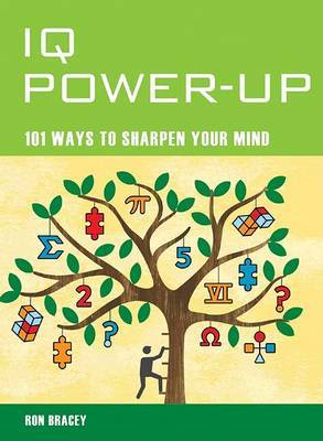 IQ Power-Up: 101 Ways to Sharpen Your Mind by Ron Bracey image