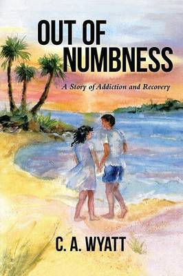 Out of Numbness by C a Wyatt image