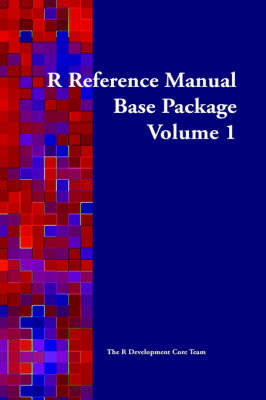 R Reference Manual: Base Package: vol.1 by The R. Development Core Team image