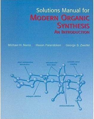 Modern Organic Synthesis: Solutions Manual by George S Zweifel image