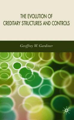 The Evolution of Creditary Structures and Controls on Hardback by G. Gardiner