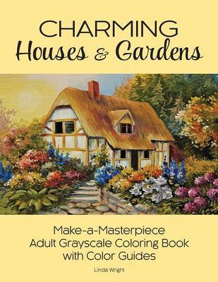 Charming Houses & Gardens by Linda Wright