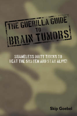 Guerilla Guide to Brain Tumors by Skip Goebel image