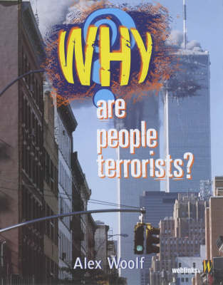 Why?: Are People Terrorists? on Hardback by Alex Woolf