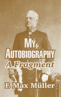 My Autobiography: A Fragment by F.Max Muller image