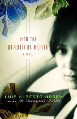 Into The Beautiful North by Luis Alberto Urrea image