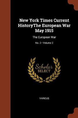 New York Times Current Historythe European War May 1915 by Various ~