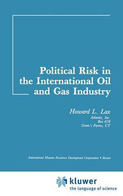 Political Risk In The International Oil And Gas Industry by Howard L. Lax image