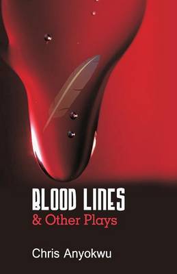 Blood Lines and Other Plays by Chris Anyokwu image