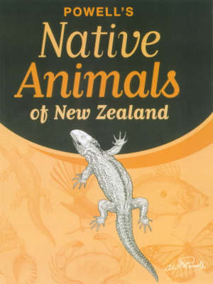 Powell's Native Animals of New Zealand by Brian Gill