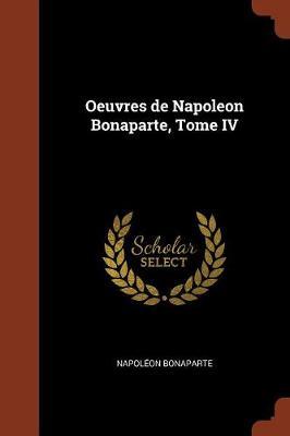 Oeuvres de Napoleon Bonaparte, Tome IV image