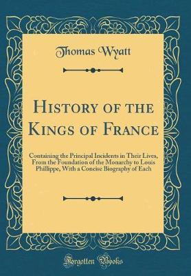 History of the Kings of France by Thomas Wyatt image