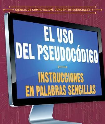 El USO del Pseudocodigo: Instrucciones En Palabras Sencillas (Using Pseudocode: Instructions in Plain English) on Hardback by Jonathan Bard