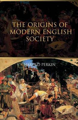 The Origins of Modern English Society by Harold Perkin image