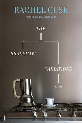 The Bradshaw Variations on Hardback by Rachel Cusk