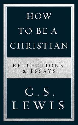 How to Be a Christian on Hardback by C.S Lewis