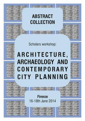 Architecture, Archaeology and Contemporary City Planning - Abstract Collection of the Workshop image