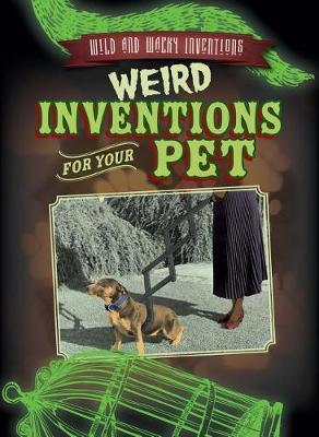 Weird Inventions for Your Pet by Daniel R Faust image
