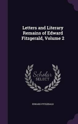 Letters and Literary Remains of Edward Fitzgerald, Volume 2 by Edward Fitzgerald image