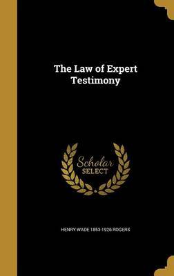 The Law of Expert Testimony by Henry Wade 1853-1926 Rogers image