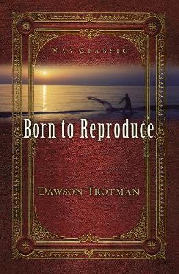 Born to Reproduce 10-Pack by Dawson Trotman