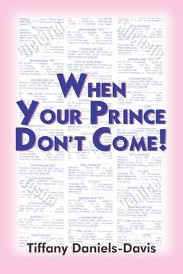 When Your Prince Don't Come by Tiffany Daniels-Davis image