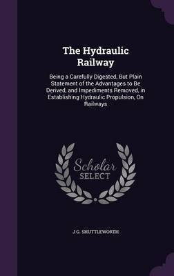 The Hydraulic Railway by J G Shuttleworth image