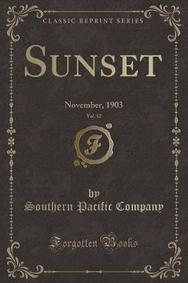 Sunset, Vol. 12 by Southern Pacific Company