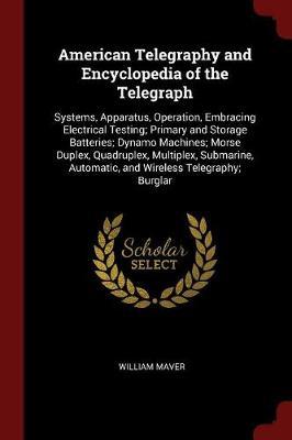 American Telegraphy and Encyclopedia of the Telegraph by William Maver image