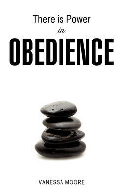 There Is Power in Obedience by Vanessa Moore image