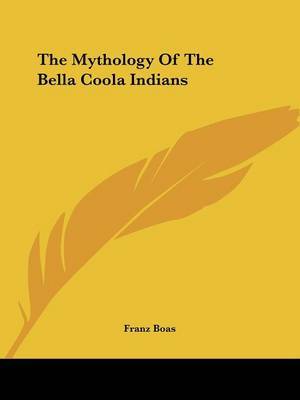 The Mythology of the Bella Coola Indians by Franz Boas image