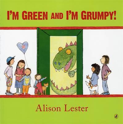 I'm Green and I'm Grumpy by Alison Lester