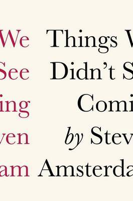 Things We Didn't See Coming on Hardback by Steven K Amsterdam