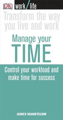 Manage Your Time by James N. Manktelow image