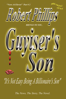 Guyiser's Son: Part # 2 of the News at Eleven by Professor Robert Phillips image