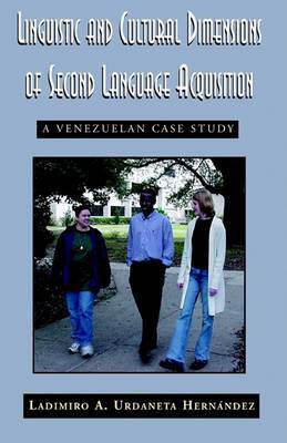 Linguistic and Cultural Dimensions of Second Language Acquisition on Hardback by Ladimiro A. Urdaneta