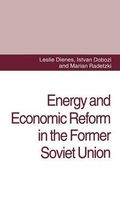 Energy and Economic Reform in the Former Soviet Union by Leslie Dienes image