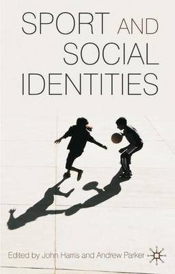 Sport and Social Identities by John Harris