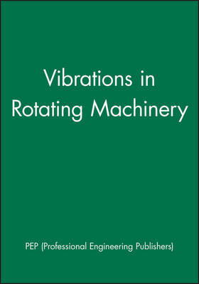 Vibrations in Rotating Machinery on Hardback by Pep (Professional Engineering Publishers