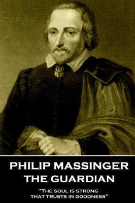 Philip Massinger - The Guardian by Philip Massinger image