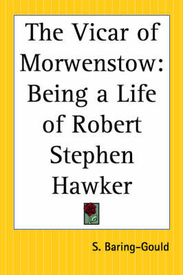 The Vicar of Morwenstow: Being a Life of Robert Stephen Hawker by S Baring.Gould image