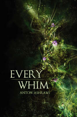 Every Whim on Paperback by Anton Ashrawi