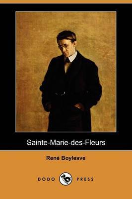 Sainte-Marie-des-Fleurs (Dodo Press) by Rene Boylesve image